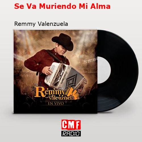 Se Va Muriendo Mi Alma – Remmy Valenzuela