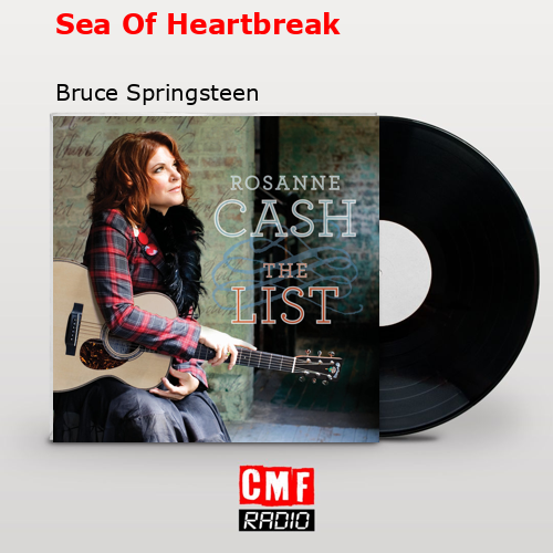 Sea Of Heartbreak – Bruce Springsteen