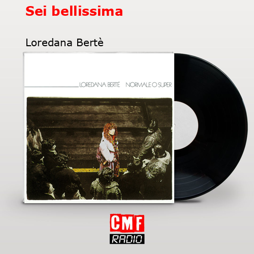 Sei bellissima – Loredana Bertè
