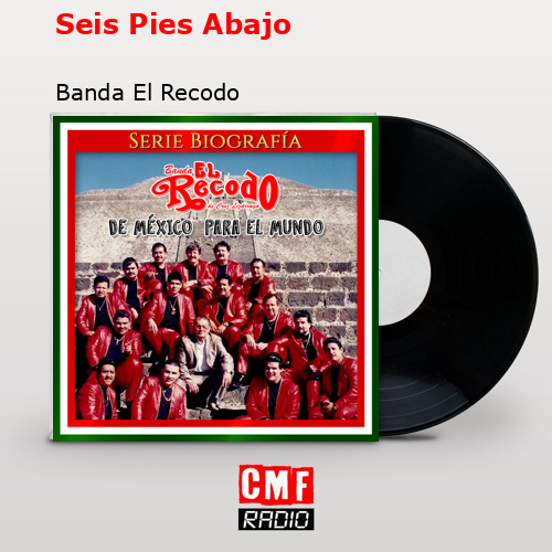 Seis Pies Abajo – Banda El Recodo