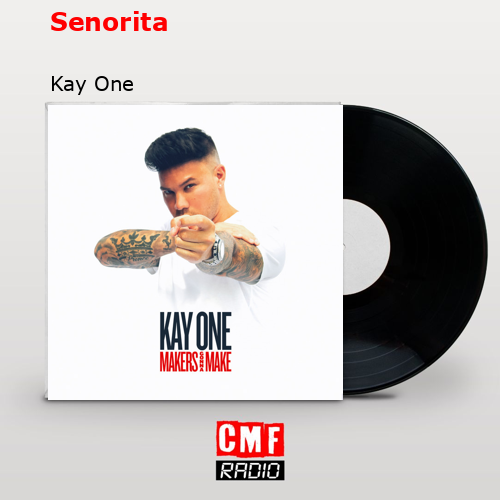 Senorita – Kay One