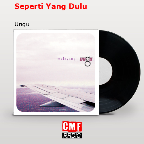 Seperti Yang Dulu – Ungu