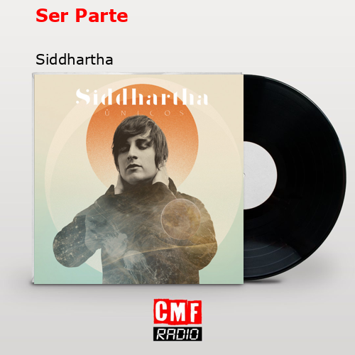 Ser Parte – Siddhartha