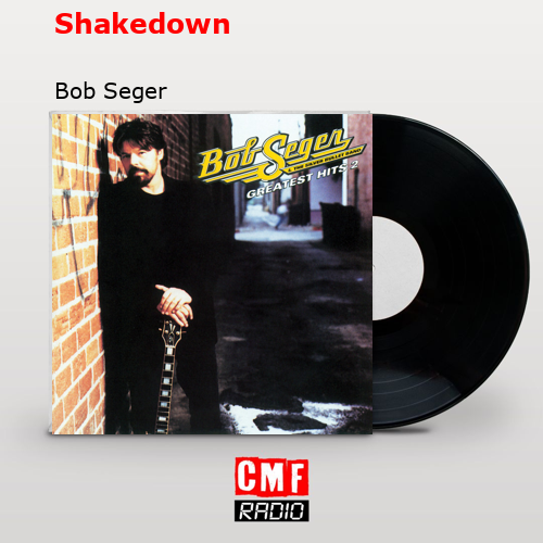 Shakedown – Bob Seger