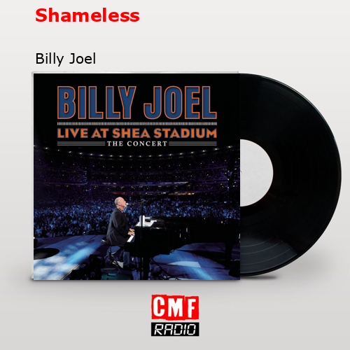 Shameless – Billy Joel