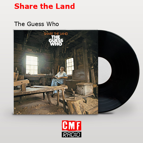 Share the Land – The Guess Who