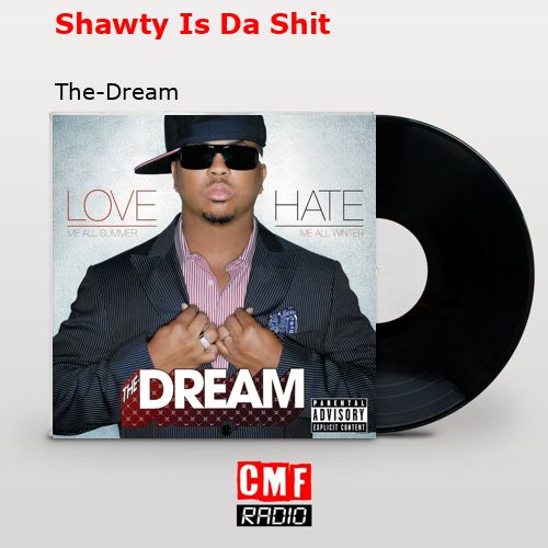 Shawty Is Da Shit – The-Dream