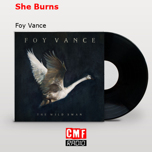 She Burns – Foy Vance
