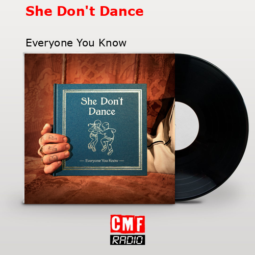 She Don’t Dance – Everyone You Know