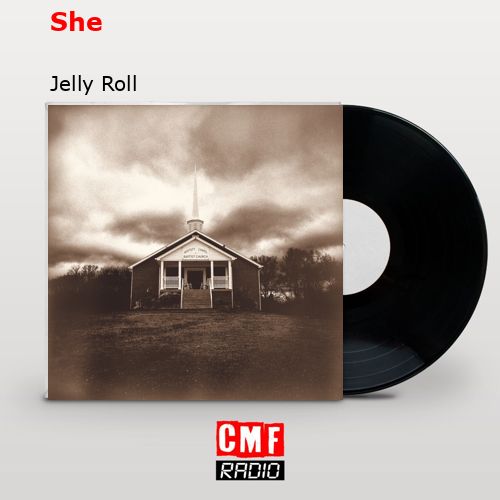 She – Jelly Roll
