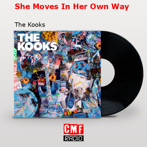 She Moves In Her Own Way – The Kooks
