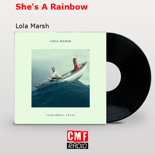 She’s A Rainbow – Lola Marsh