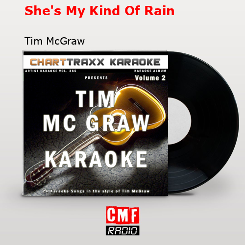 She’s My Kind Of Rain – Tim McGraw