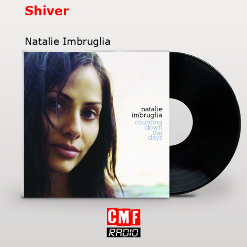 Shiver – Natalie Imbruglia