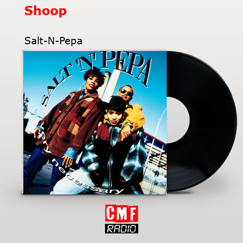 Shoop – Salt-N-Pepa