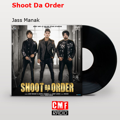 Shoot Da Order – Jass Manak