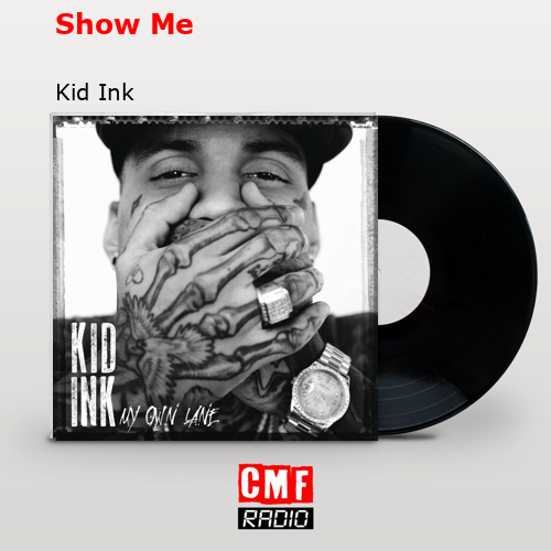 Show Me – Kid Ink