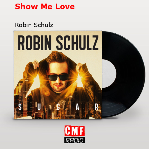 final cover Show Me Love Robin Schulz