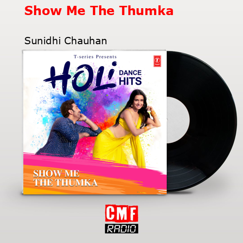 Show Me The Thumka – Sunidhi Chauhan