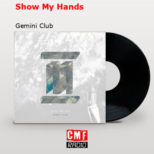 Show My Hands – Gemini Club