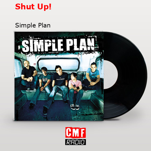 Shut Up! – Simple Plan