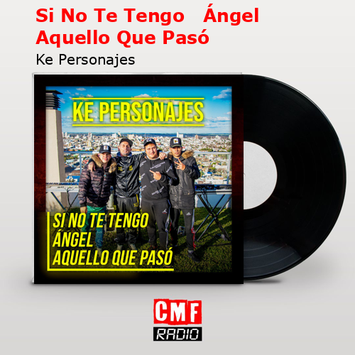 final cover Si No Te Tengo Angel Aquello Que Paso Ke Personajes