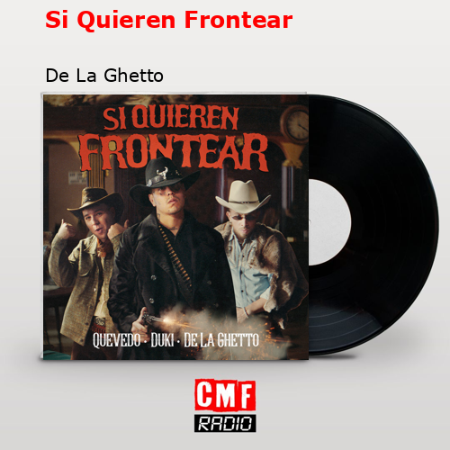 Si Quieren Frontear – De La Ghetto