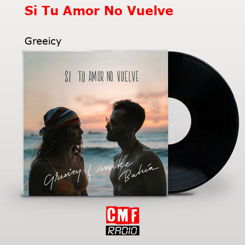Si Tu Amor No Vuelve – Greeicy