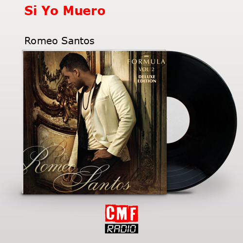 Si Yo Muero – Romeo Santos