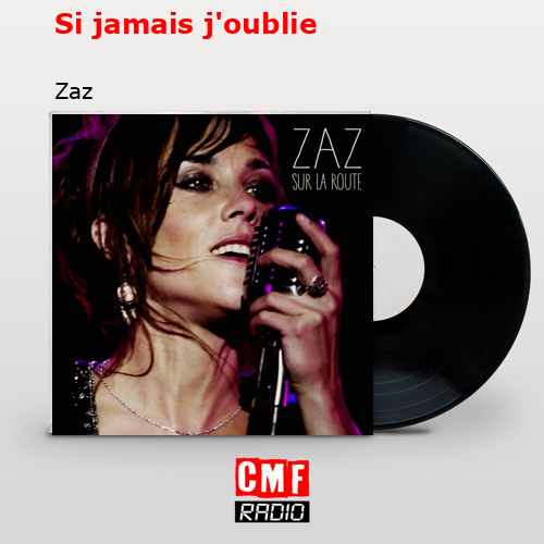 Si jamais j’oublie – Zaz
