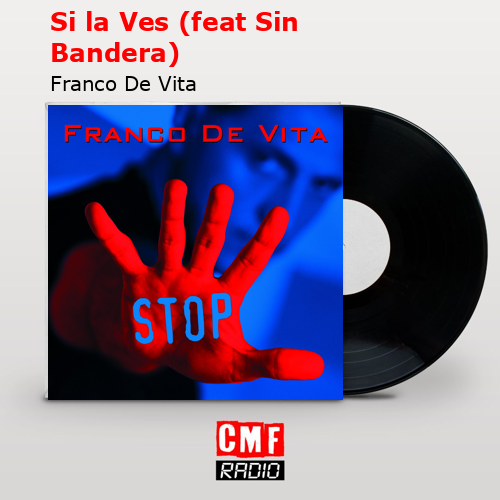 Si la Ves (feat Sin Bandera) – Franco De Vita