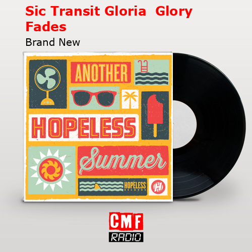 Sic Transit Gloria  Glory Fades – Brand New