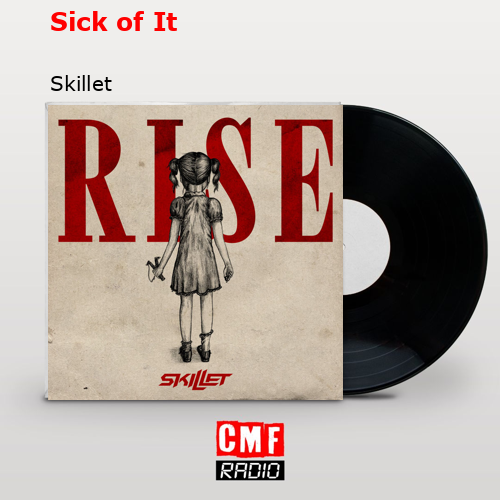 Sick of It – Skillet