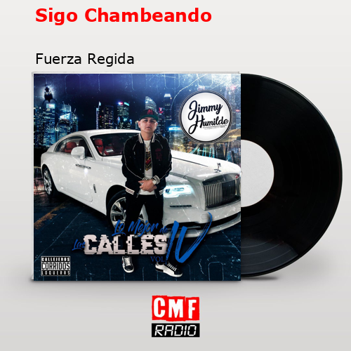 Sigo Chambeando – Fuerza Regida
