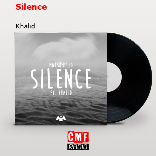 Silence – Khalid