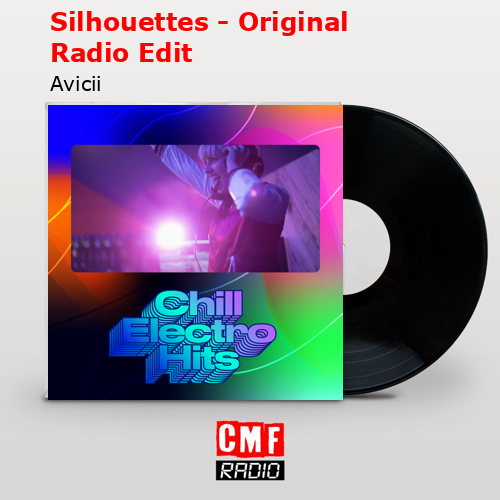 Silhouettes – Original Radio Edit – Avicii
