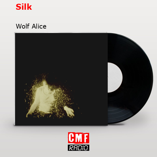 Silk – Wolf Alice