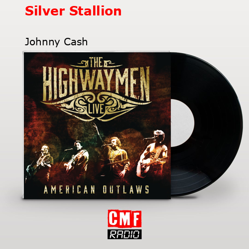 Silver Stallion – Johnny Cash