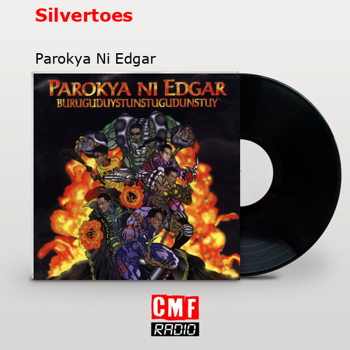 Silvertoes – Parokya Ni Edgar