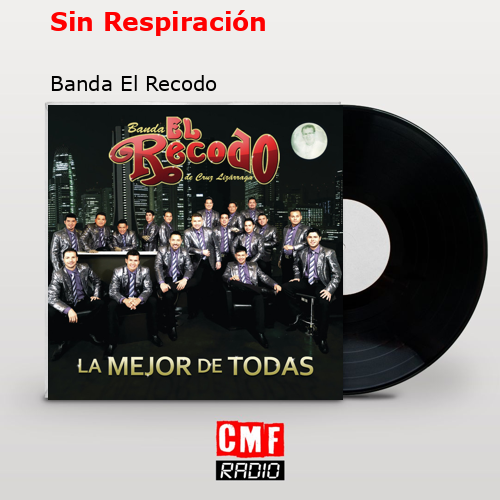 Sin Respiración – Banda El Recodo