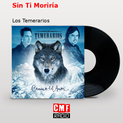 final cover Sin Ti Moriria Los Temerarios