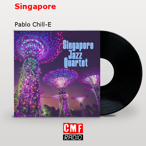 Singapore – Pablo Chill-E