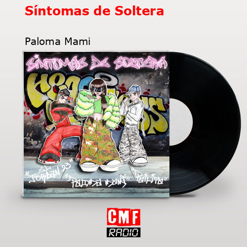 Síntomas de Soltera – Paloma Mami