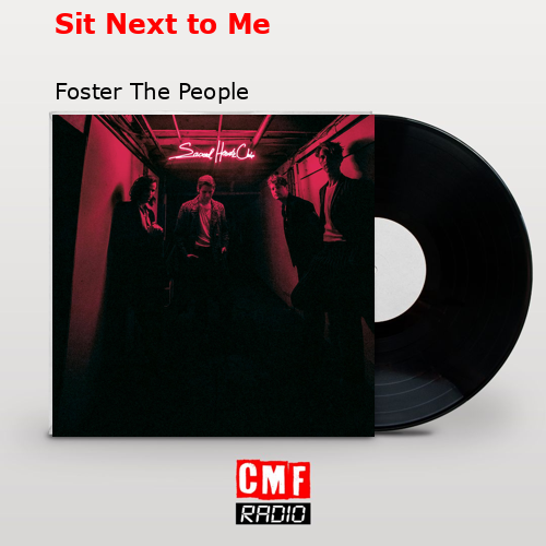 Sit Next to Me – Foster The People