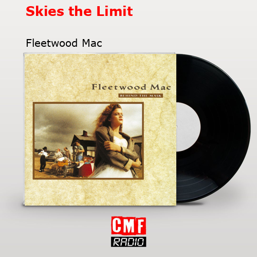 Skies the Limit – Fleetwood Mac