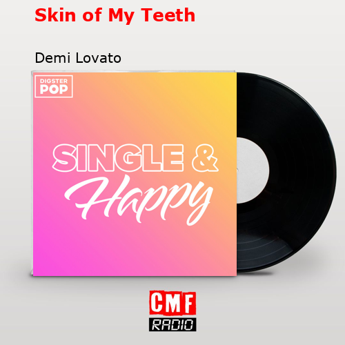 Skin of My Teeth – Demi Lovato
