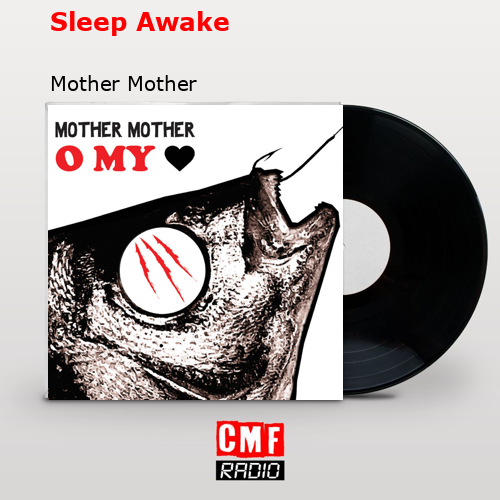 Sleep Awake – Mother Mother