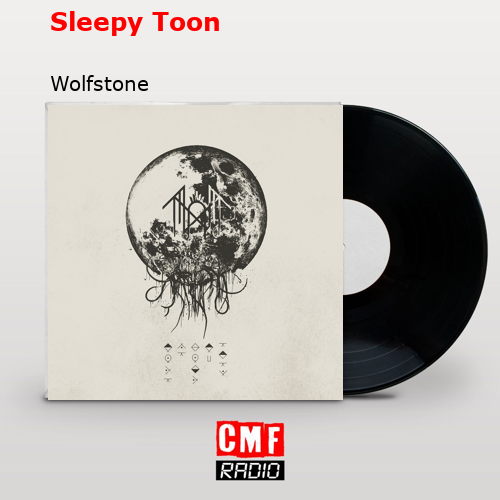 Sleepy Toon – Wolfstone