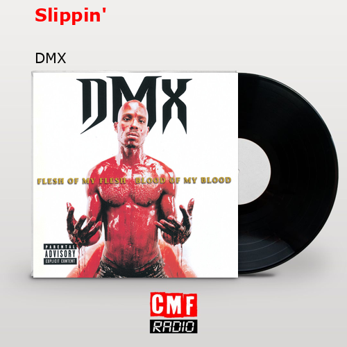 Slippin’ – DMX