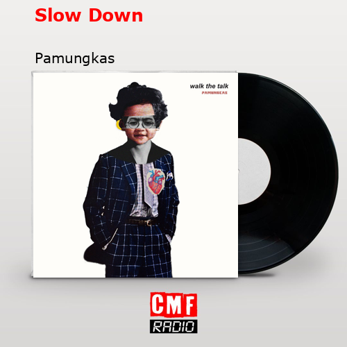 Slow Down – Pamungkas